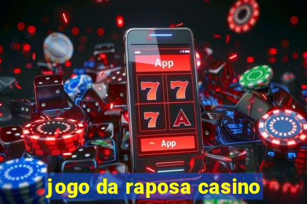 jogo da raposa casino